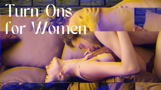29 Turn-Ons for Women