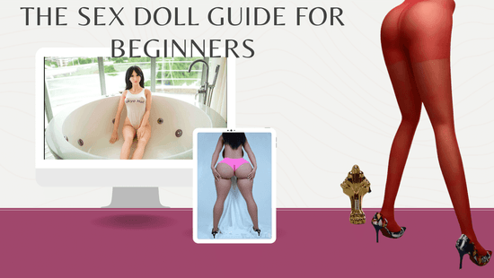 The Beginner’s Guide to Sex Dolls
