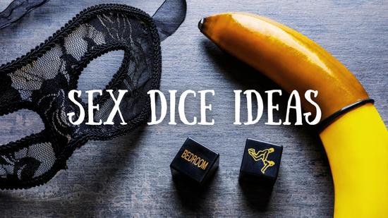 Sex Dice Ideas + How to Make Your Own