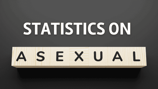 Asexuality Statistics: How common is it to be asexual and other facts