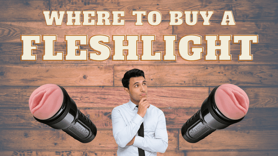 Where to Buy A Fleshlight – Best Retailers and Discounts