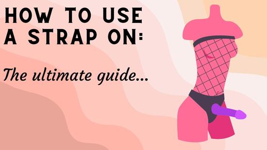 How To Use a Strap On