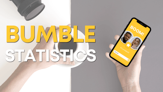 Bumble Statistics – User Stats, Valuation, Revenue, Demographic, and Profitability