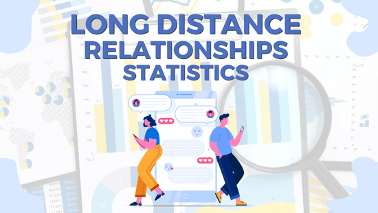 Long Distance Relationship Statistics – Do they work? How common are LDRs?