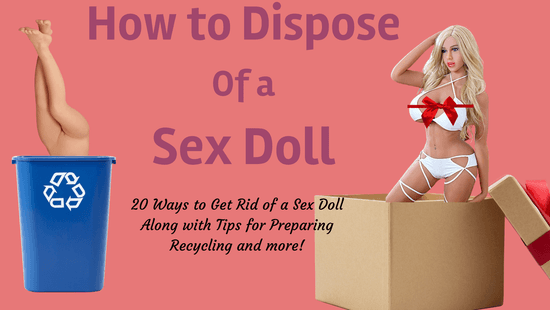 How to Dispose of a Sex Doll