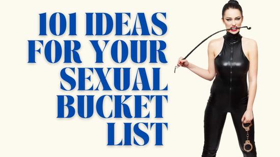 101 Creative and Kinky Ideas For Your Sexual Bucket List
