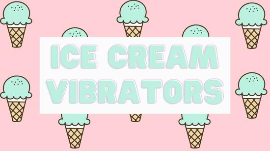 Summer Sex Toys: Ice Cream Cone Vibrators + More