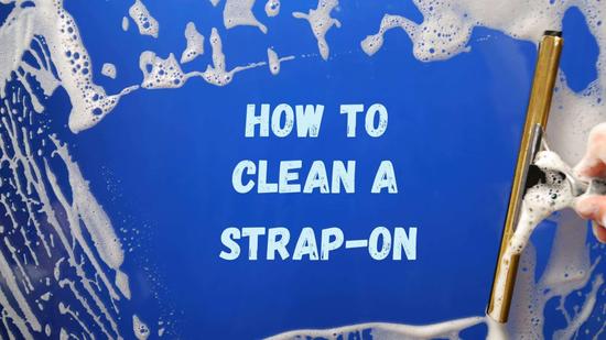 How to Clean a Strap On