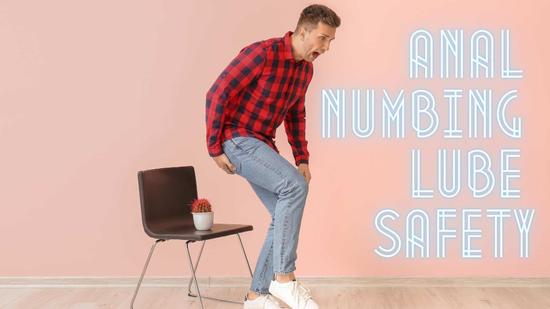Is Anal Numbing Lube Safe? Plus Top Tips For Pain-Free Anal!