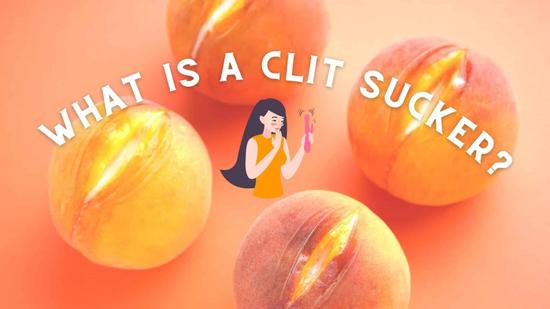 What is a Clit Sucker?